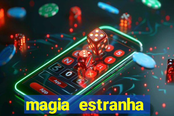 magia estranha filme completo dublado google drive